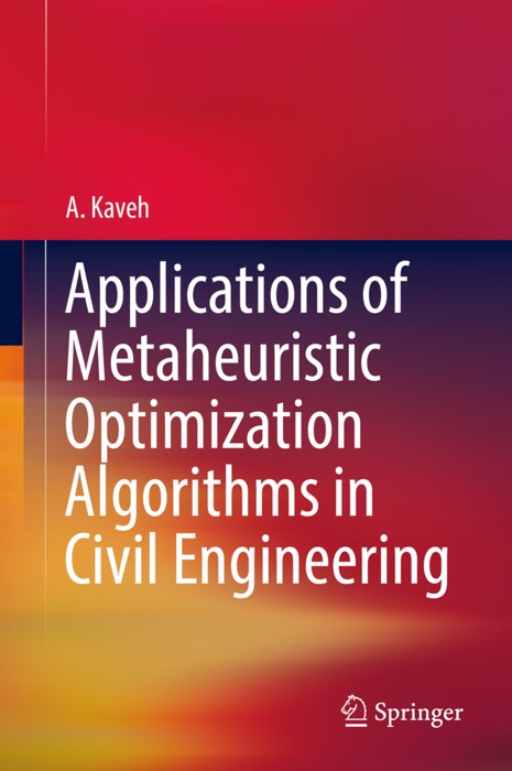 Applications of Metaheuristic Optimization Algorithms in Civil Engineering