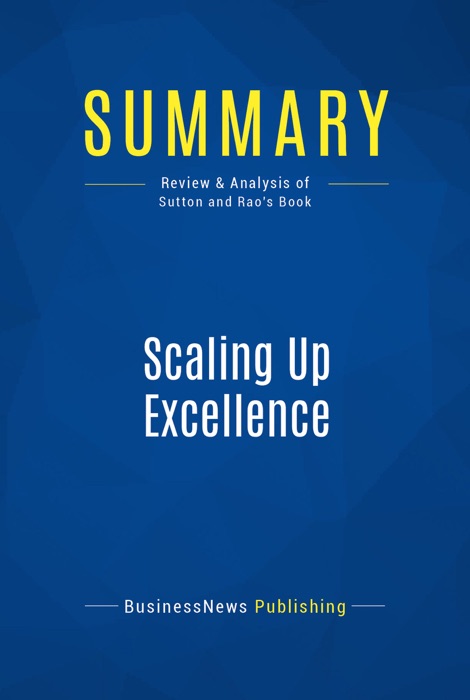 Summary: Scaling Up Excellence