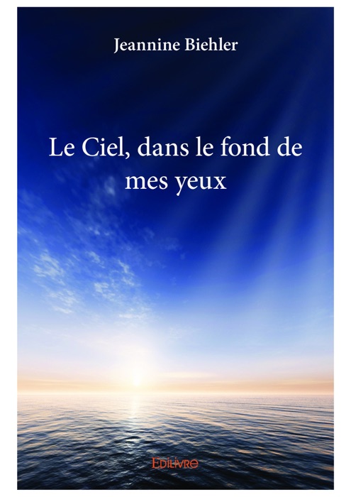 Le Ciel, dans le fond de mes yeux