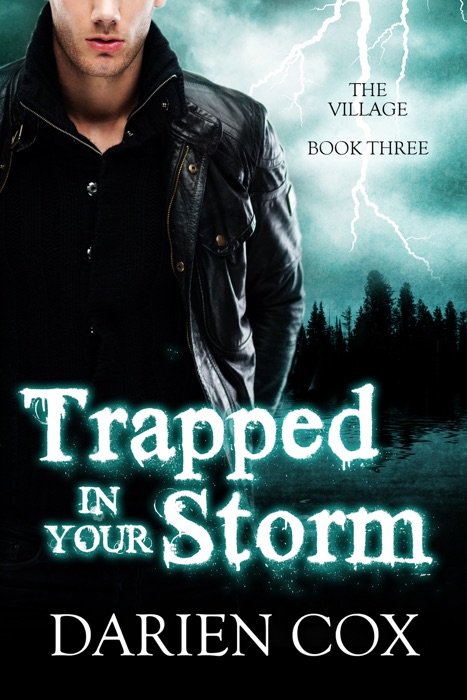 Trapped in Your Storm: The Village - Book Three