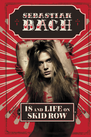 Read & Download 18 and Life on Skid Row Book by Sebastian Bach Online