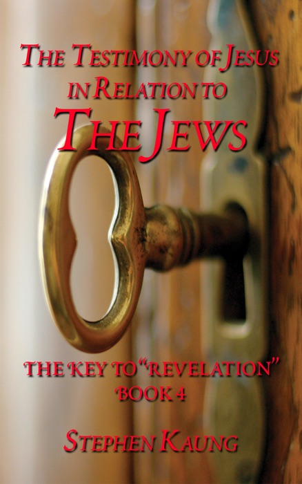 The Testimony of Jesus Christ in Relation to the Jews