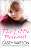 The Little Princess - Casey Watson