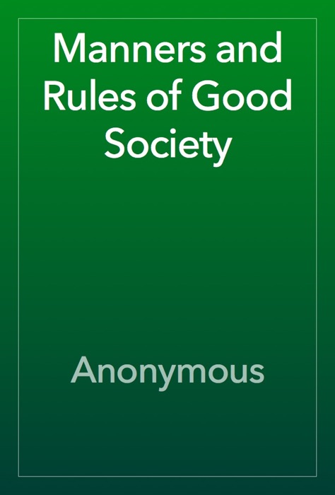 Manners and Rules of Good Society