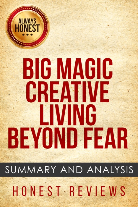 Big Magic: Creative Living Beyond Fear by Elizabeth Gilbert