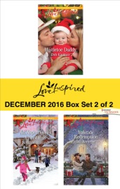 Harlequin Love Inspired December 2016 - Box Set 2 of 2 - Deb Kastner, Roxanne Rustand & Jill Kemerer by  Deb Kastner, Roxanne Rustand & Jill Kemerer PDF Download