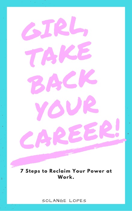 Girl, Take Back Your Career!