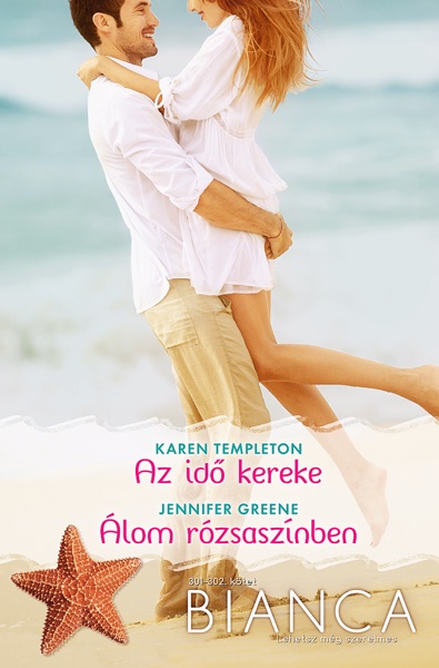Bianca 301–302. - Az idő kereke (Szerencse lányai 1.); Álom rózsaszínben