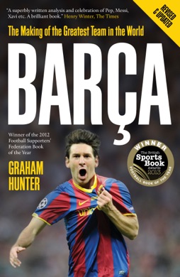Capa do livro Barça: The Making of the Greatest Team in the World de Graham Hunter
