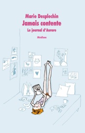 Le journal d'Aurore, tome 1 : Jamais contente