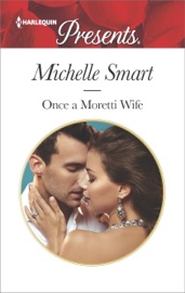 Once a Moretti Wife - Michelle Smart by  Michelle Smart PDF Download