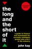 The Long and the Short of It (International edition) - John Kay