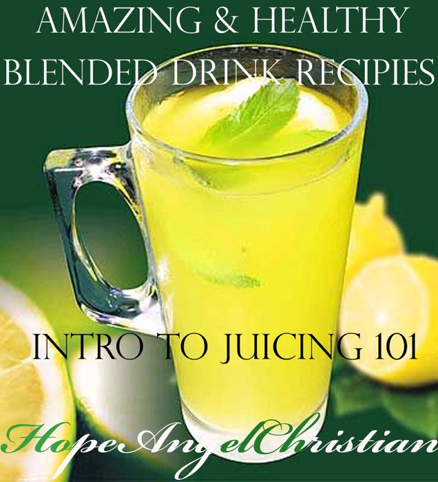 Amazing & Healthy Blended Drink Recipies