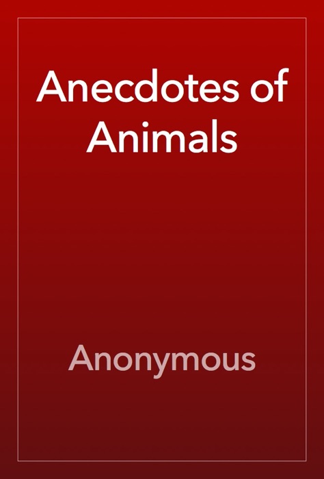 Anecdotes of Animals