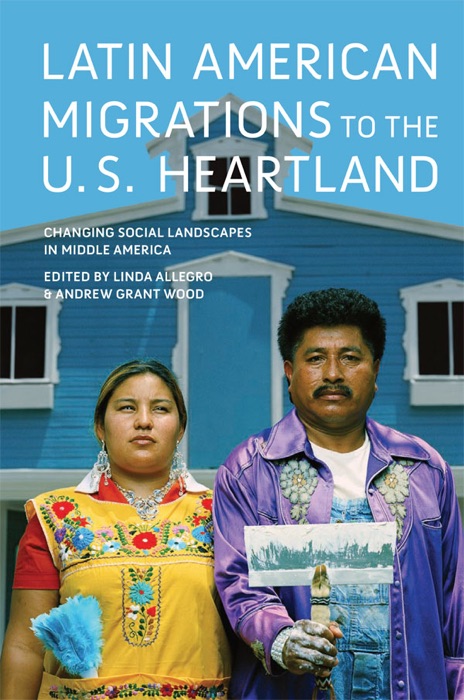 Latin American Migrations to the U.S. Heartland