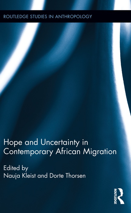 Hope and Uncertainty in Contemporary African Migration