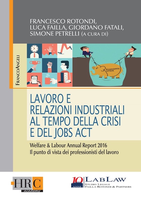 Lavoro e Relazioni Industriali al tempo della crisi e del Jobs Act.