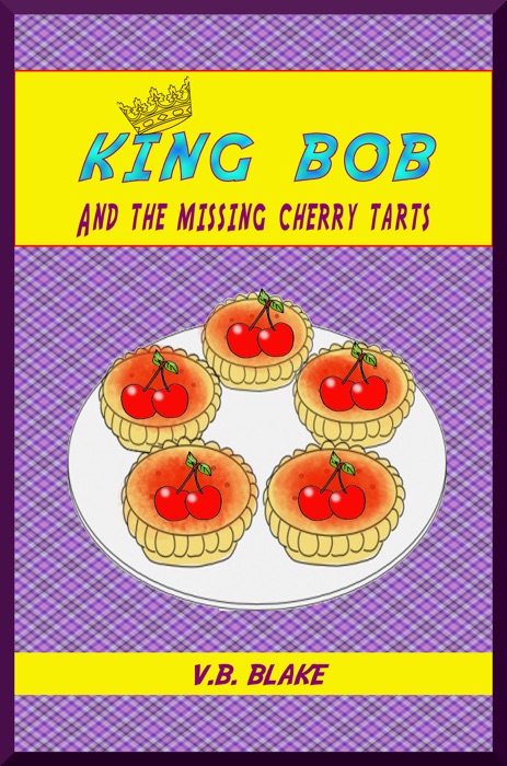 King Bob and the Missing Cherry Tarts