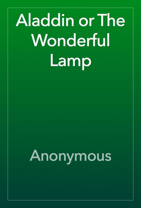 Aladdin or The Wonderful Lamp