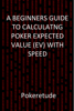 A Beginners Guide to Calculating Poker Expected Values (EV) with Speed - Pokeretude