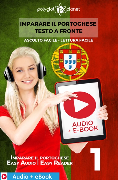 Imparare il portoghese - Testo a fronte : Lettura facile - Ascolto facile : Audio + E-Book num. 1