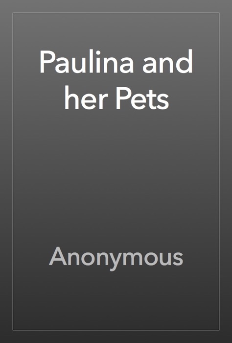 Paulina and her Pets