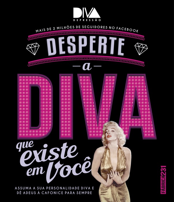 Desperte a diva que existe em você