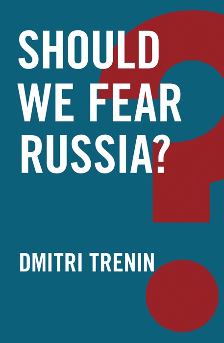 Should We Fear Russia?