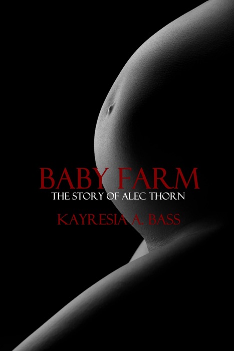 Baby Farm: The Story of Alec Thorn (Second Edition)