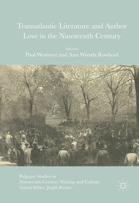 Transatlantic Literature and Author Love in the Nineteenth Century