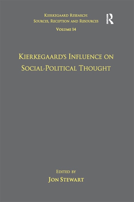 Volume 14: Kierkegaard's Influence on Social-Political Thought