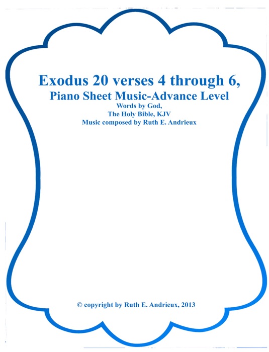 Exodus 20 verses 4 through 6, Piano Sheet Music,  Advance Level