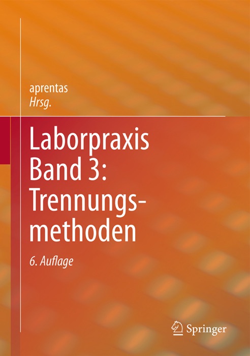 Laborpraxis Band 3: Trennungsmethoden