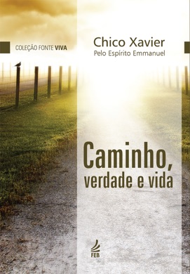 Capa do livro Caminho, Verdade e Vida de Emmanuel