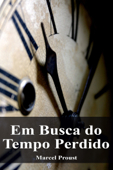 Em Busca do Tempo Perdido - Marcel Proust