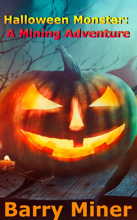 Halloween Monster: A Mining Adventure