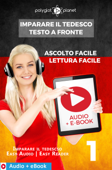 Imparare il Tedesco - Testo a fronte : Lettura facile - Ascolto facile : Audio + E-Book num. 1 - Polyglot Planet