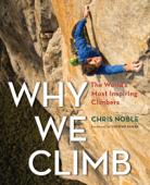 Why We Climb - Chris Noble