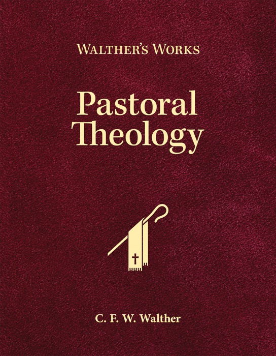 Walthers Works: Pastoral Theology