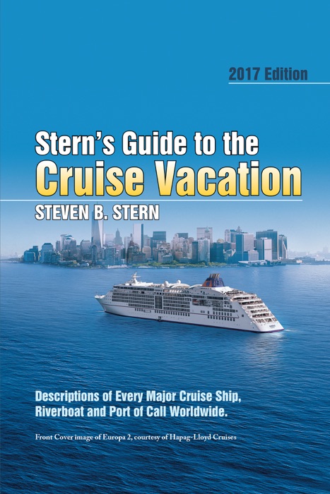 Stern’S Guide to the Cruise Vacation: 2017 Edition