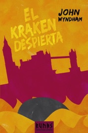 El Kraken despierta - John Wyndham & Alejandra Freund by  John Wyndham & Alejandra Freund PDF Download