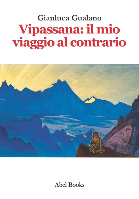 Vipassana: il mio viaggio al contrario