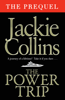 The Power Trip: The Prequel - Jackie Collins