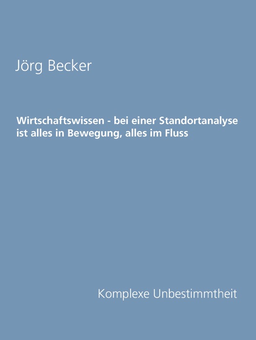 Wirtschaftswissen - bei einer Standortanalyse ist alles in Bewegung, alles im Fluss