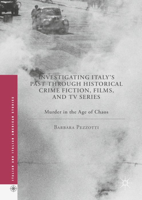 Investigating Italy's Past through Historical Crime Fiction, Films, and TV Series