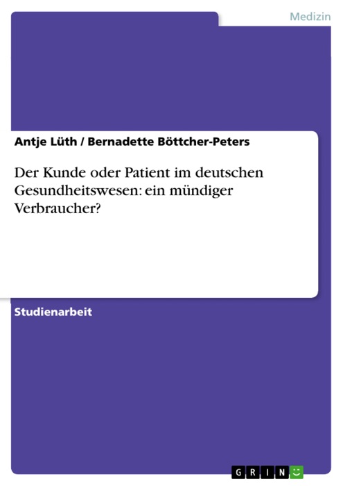 Der Kunde oder Patient im deutschen Gesundheitswesen: ein mündiger Verbraucher?