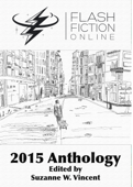 Flash Fiction Online 2015 Anthology - Suzanne W. Vincent