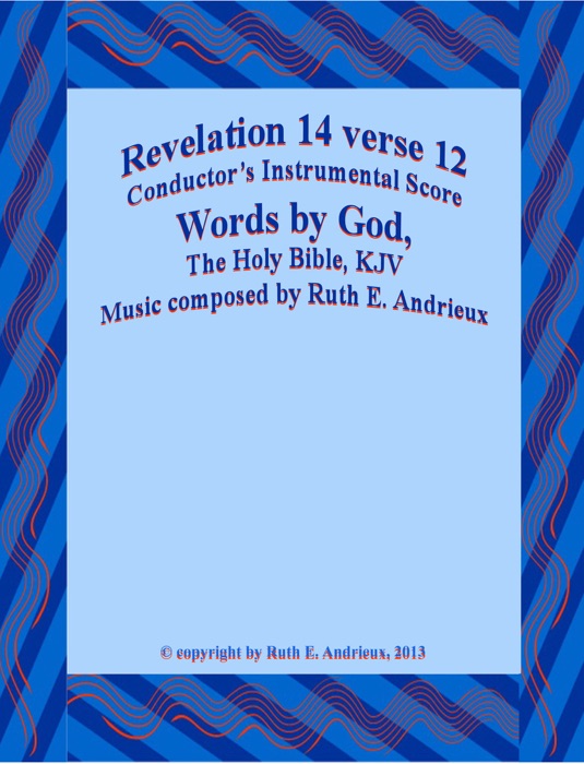 Revelation 14 verse 12, Conductor's Instrumental Score