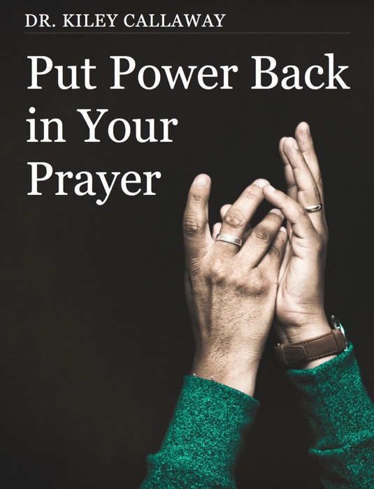 Put Power Back in Your Prayer