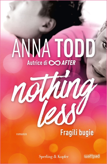 Nothing less - 1. Fragili bugie